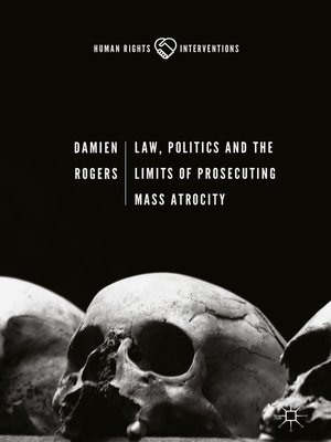 cover image of Law, Politics and the Limits of Prosecuting Mass Atrocity